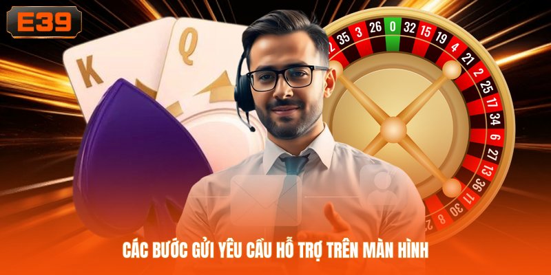 Các bước gửi yêu cầu hỗ trợ trên màn hình