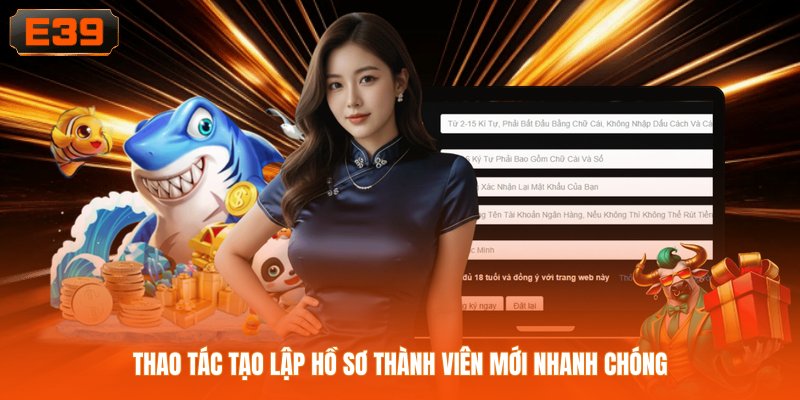 Thao tác tạo lập hồ sơ thành viên mới nhanh chóng